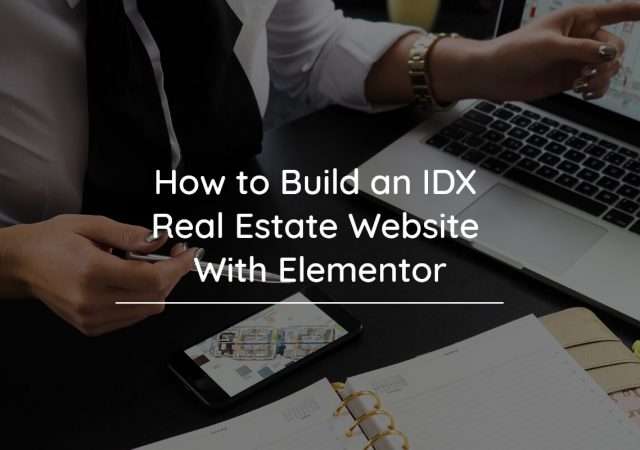 How to Build an Elementor IDX Real Estate Website
