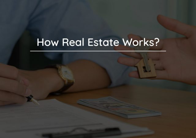 How the Real Estate Industry Works